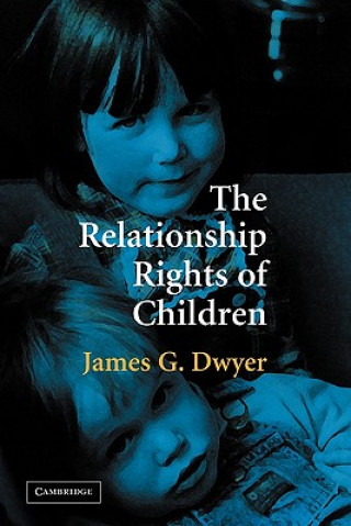 Kniha Relationship Rights of Children James G. Dwyer