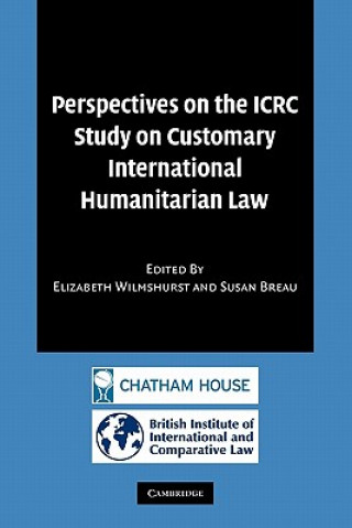 Książka Perspectives on the ICRC Study on Customary International Humanitarian Law Elizabeth WilmshurstSusan Breau