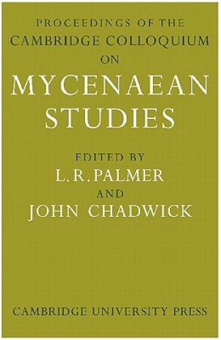 Carte Proceedings of the Cambridge Colloquium on Mycenaean Studies L. R. PalmerJohn Chadwick