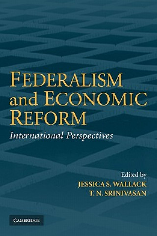 Książka Federalism and Economic Reform Jessica WallackT. N. Srinivasan