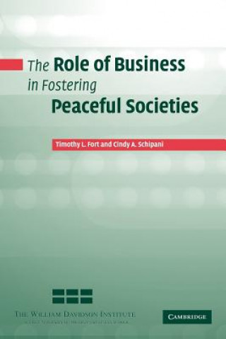 Könyv Role of Business in Fostering Peaceful Societies Timothy L. FortCindy A. Schipani