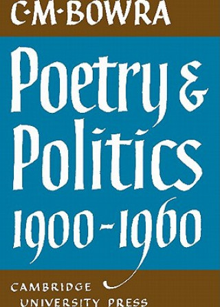 Книга Poetry and Politics 1900-1960 C. M. Bowra