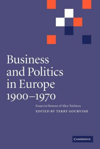 Kniha Business and Politics in Europe, 1900-1970 Terry Gourvish
