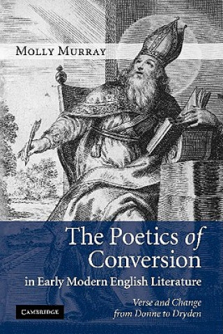 Knjiga Poetics of Conversion in Early Modern English Literature Molly Murray