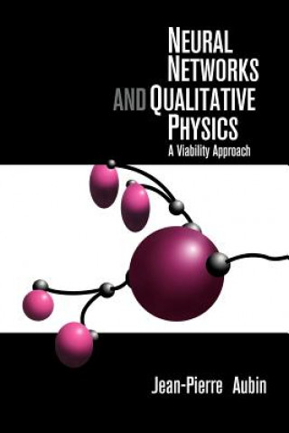 Knjiga Neural Networks and Qualitative Physics Jean-Pierre Aubin