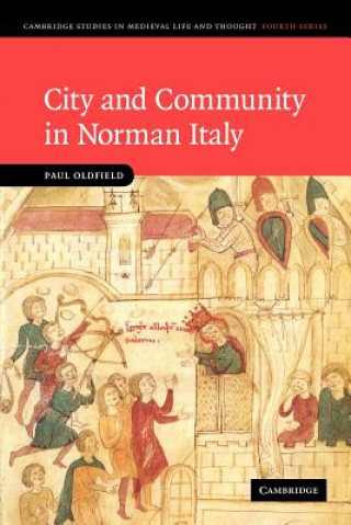 Kniha City and Community in Norman Italy Paul Oldfield