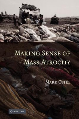 Knjiga Making Sense of Mass Atrocity Mark Osiel