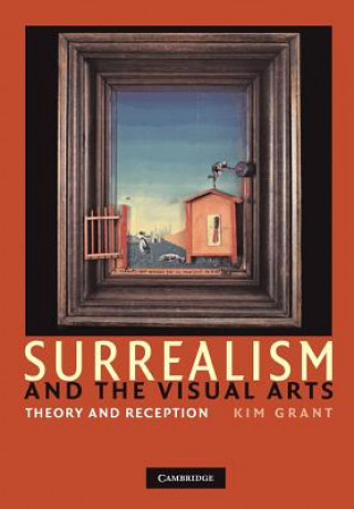 Könyv Surrealism and the Visual Arts Kim Grant