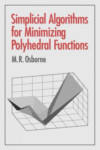 Kniha Simplicial Algorithms for Minimizing Polyhedral Functions M. R. Osborne