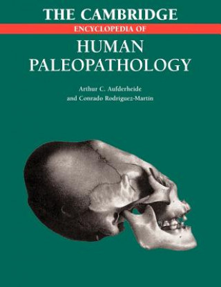 Carte Cambridge Encyclopedia of Human Paleopathology Arthur C. AufderheideConrado Rodriguez-Martin