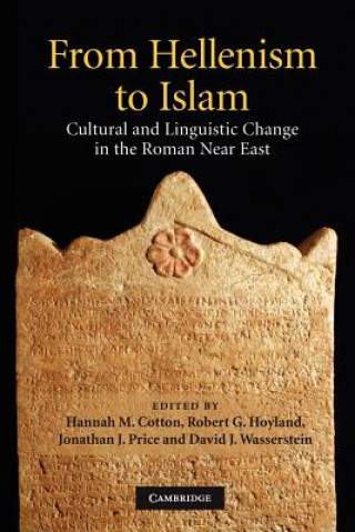 Könyv From Hellenism to Islam Hannah M. CottonRobert G. HoylandJonathan J. PriceDavid J. Wasserstein