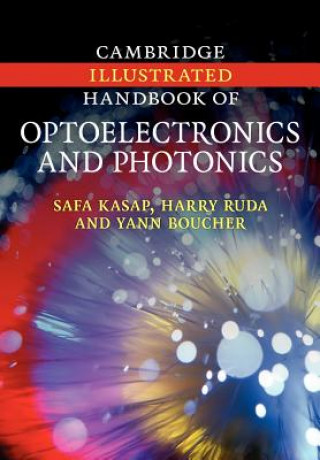 Kniha Cambridge Illustrated Handbook of Optoelectronics and Photonics Safa KasapHarry RudaYann Boucher