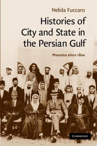 Könyv Histories of City and State in the Persian Gulf Nelida Fuccaro