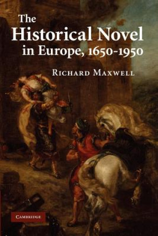 Könyv Historical Novel in Europe, 1650-1950 Richard Maxwell