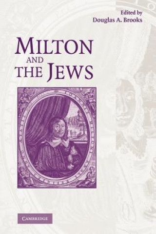 Könyv Milton and the Jews Douglas A. Brooks