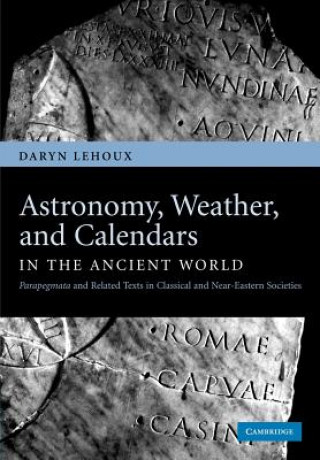 Carte Astronomy, Weather, and Calendars in the Ancient World Daryn Lehoux