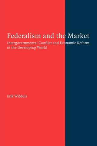 Buch Federalism and the Market Erik Wibbels