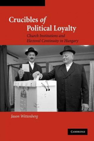 Kniha Crucibles of Political Loyalty Jason Wittenberg