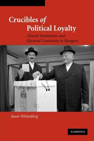 Livre Crucibles of Political Loyalty Jason Wittenberg