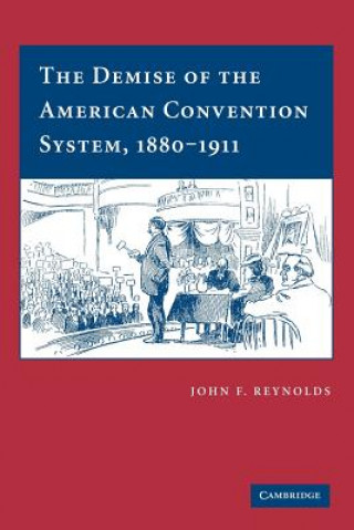 Carte Demise of the American Convention System, 1880-1911 John F. Reynolds
