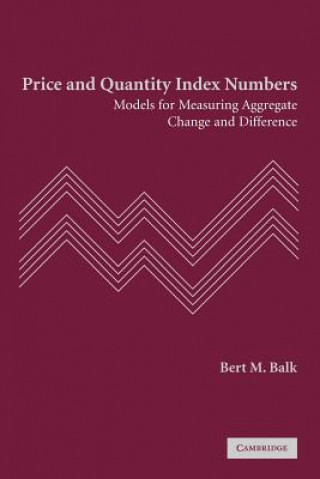 Könyv Price and Quantity Index Numbers Bert M. (Senior Researcher and Professor) Balk