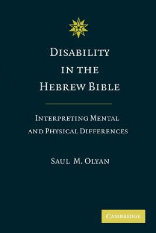 Kniha Disability in the Hebrew Bible Saul M. Olyan