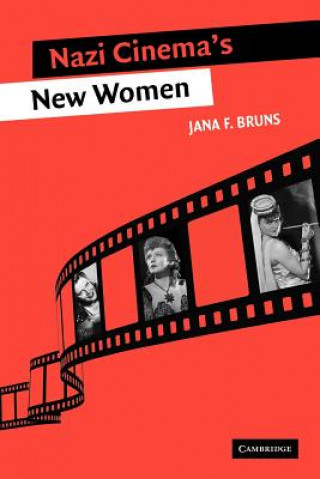 Könyv Nazi Cinema's New Women Jana F. Bruns
