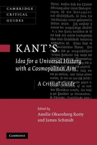 Carte Kant's Idea for a Universal History with a Cosmopolitan Aim Amélie Oksenberg RortyJames Schmidt
