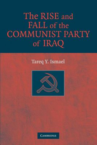 Kniha Rise and Fall of the Communist Party of Iraq Tareq Y. Ismael