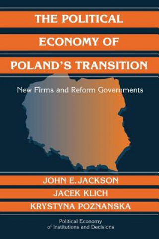 Carte Political Economy of Poland's Transition John E. JacksonJacek KlichKrystyna Poznanska