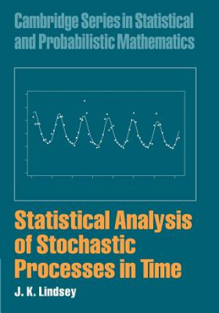 Książka Statistical Analysis of Stochastic Processes in Time J. K. Lindsey