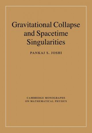 Kniha Gravitational Collapse and Spacetime Singularities Pankaj S. Joshi