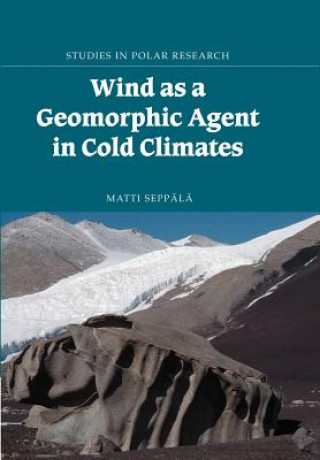 Kniha Wind as a Geomorphic Agent in Cold Climates Matti Seppälä