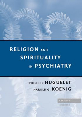 Книга Religion and Spirituality in Psychiatry Philippe HugueletHarold G. Koenig