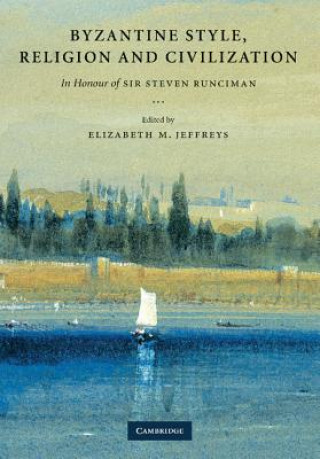 Könyv Byzantine Style, Religion and Civilization Elizabeth Jeffreys