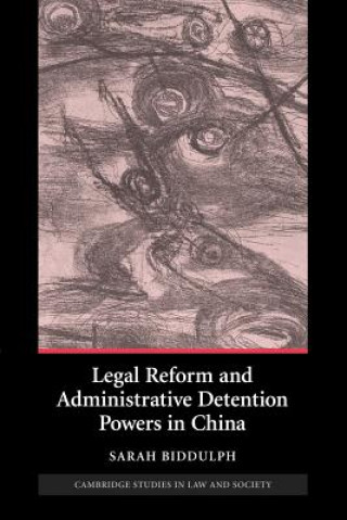 Książka Legal Reform and Administrative Detention Powers in China Sarah Biddulph