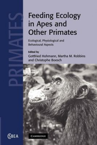 Książka Feeding Ecology in Apes and Other Primates Gottfried HohmannMartha M. RobbinsChristophe Boesch