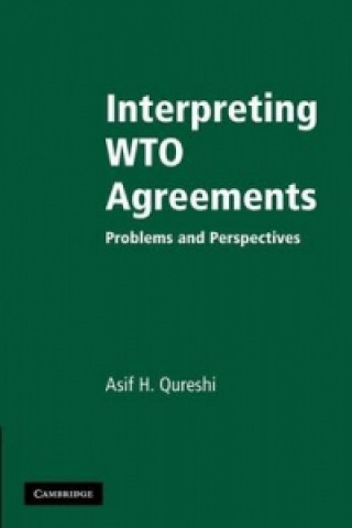 Kniha Interpreting WTO Agreements Asif H. Qureshi