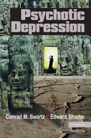 Kniha Psychotic Depression Conrad M. SwartzEdward Shorter