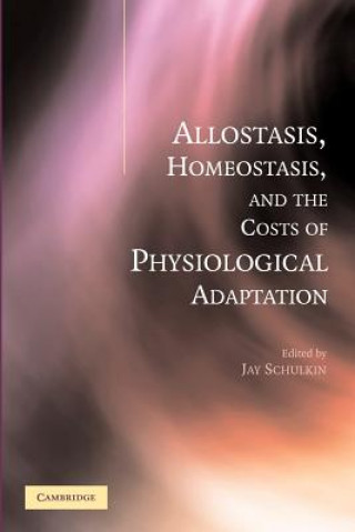 Book Allostasis, Homeostasis, and the Costs of Physiological Adaptation Jay Schulkin