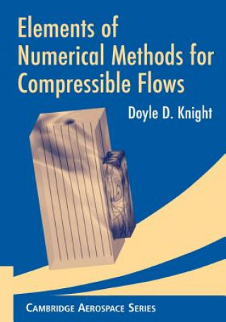 Kniha Elements of Numerical Methods for Compressible Flows Doyle D. Knight