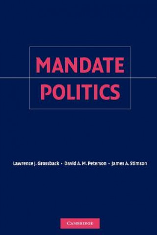 Książka Mandate Politics Lawrence J. GrossbackDavid A. M.  PetersonJames A. Stimson