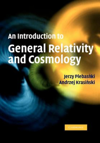 Kniha Introduction to General Relativity and Cosmology Jerzy PlebanskiAndrzej Krasinski