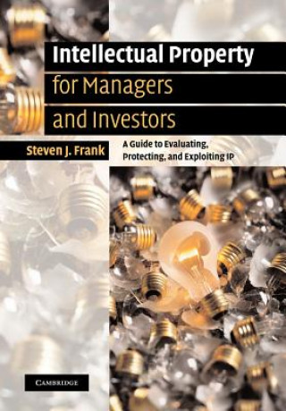 Kniha Intellectual Property for Managers and Investors Steven J. Frank