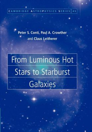 Książka From Luminous Hot Stars to Starburst Galaxies Peter S. ContiPaul A. CrowtherClaus Leitherer