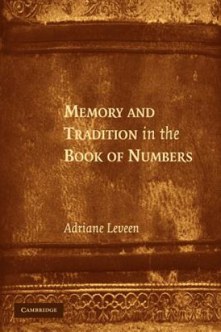 Kniha Memory and Tradition in the Book of Numbers Adriane Leveen