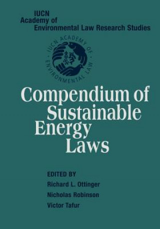 Carte Compendium of Sustainable Energy Laws Richard L. OttingerNicholas RobinsonVictor Tafur