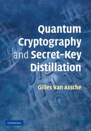 Книга Quantum Cryptography and Secret-Key Distillation Gilles van  Assche
