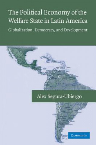 Carte Political Economy of the Welfare State in Latin America Alex Segura-Ubiergo