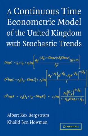 Könyv Continuous Time Econometric Model of the United Kingdom with Stochastic Trends Albert Rex BergstromKhalid Ben Nowman
